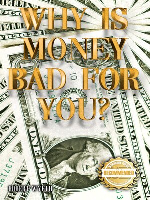 cover image of Why is money Bad For You?